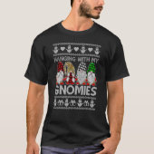 Hanging With My Gnomies Christmas Cute Gnomes Ugly T-Shirt (Vorderseite)