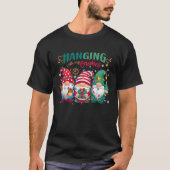 Hanging With My Gnomies Funny Christmas Gnome Frie T-Shirt (Vorderseite)