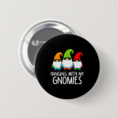 Hanging With My Gnomies Funny Garden Gnome Button (Vorne & Hinten)