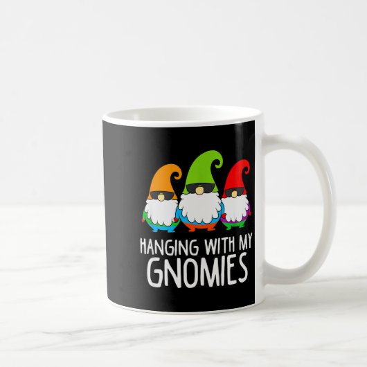 Hanging With My Gnomies Funny Garden Gnome Kaffeetasse (Rechts)