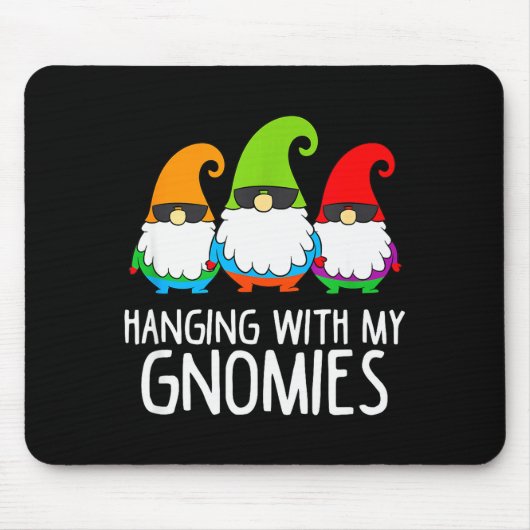 Hanging With My Gnomies Funny Garden Gnome Mousepad (Vorne)