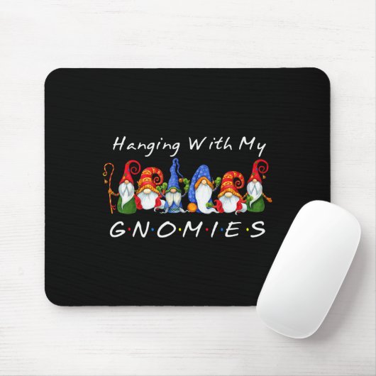 Hanging With My Gnomies Funny Gnome Friend Christm Mousepad (Mit Mouse)