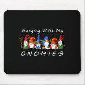 Hanging With My Gnomies Funny Gnome Friend Christm Mousepad (Vorne)