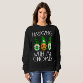 Hanging With My Gnomies Gnome Lucky St Patricks Da Sweatshirt (Vorne ganz)