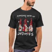 Hanging With My Gnomies  Gnomes Christmas Pajamas  T-Shirt (Vorderseite)