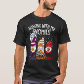 Hanging With My Gnomies Happy Hallothanksmas Gnome T-Shirt (Vorderseite)