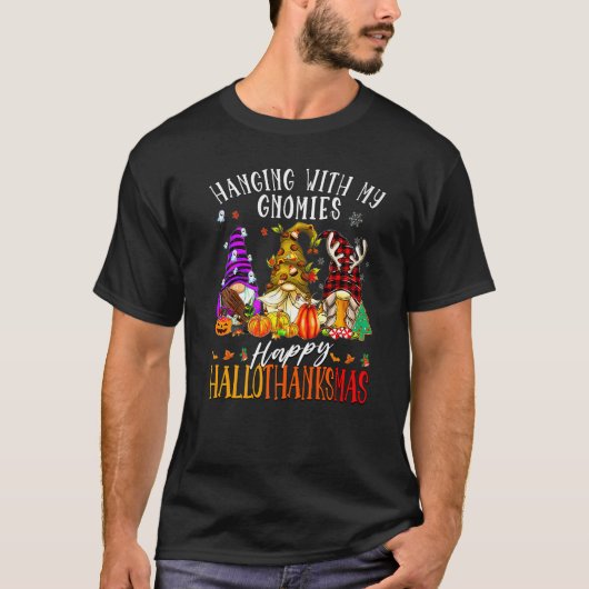 Hanging With My Gnomies Happy Hallothanksmas Gnome T-Shirt (Vorderseite)