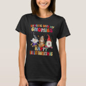 Hanging With My Gnomies Happy Hallothanksmas Gnome T-Shirt (Vorderseite)