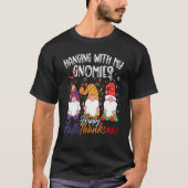 Hanging With My Gnomies Happy Hallothanksmas Gnome T-Shirt (Vorderseite)