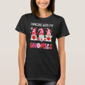 Hanging With My Gnomies Heart Love Valentines Day T-Shirt (Vorderseite)
