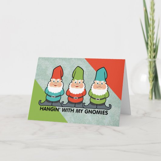 Hanging With My Gnomies Homies Karte (Vorderseite)
