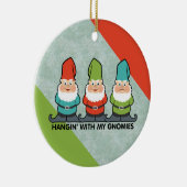 Hanging With My Gnomies Homies Keramik Ornament (Rechts)