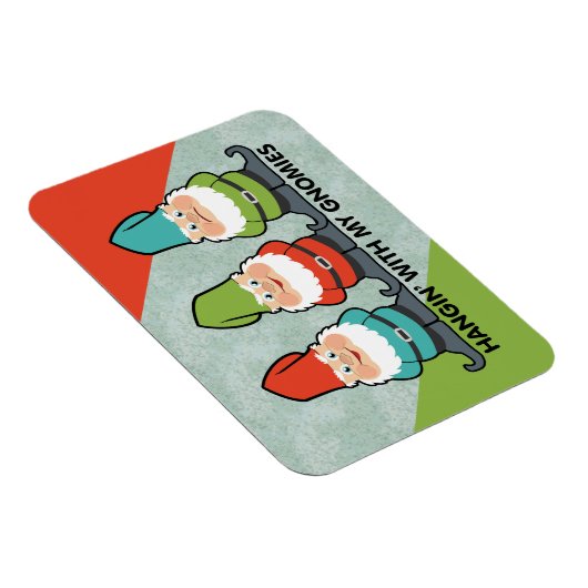 Hanging With My Gnomies Homies Magnet (Rechte Seite)