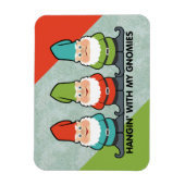 Hanging With My Gnomies Homies Magnet (Vertikal)
