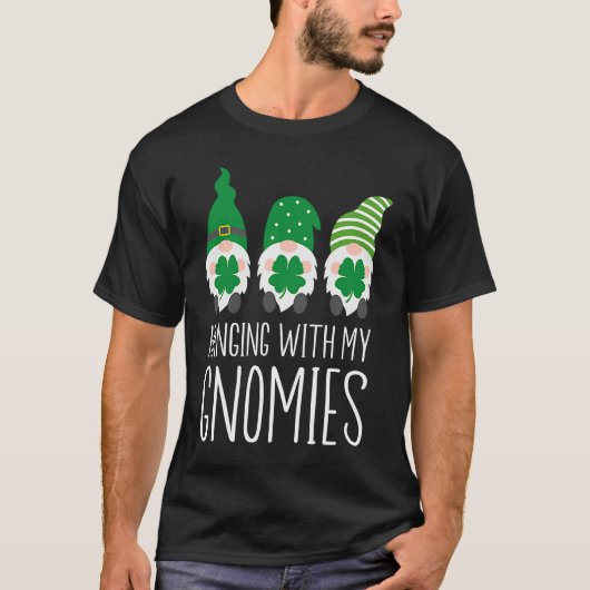 Hanging with my Gnomies St Patrick's Day T-Shirt (Vorderseite)