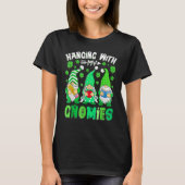Hanging with my gnomies Teacher gnomes St. Patrick T-Shirt (Vorderseite)