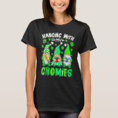 Hanging With My Gnomies Teacher Gnomes St Patricks T-Shirt (Vorderseite)