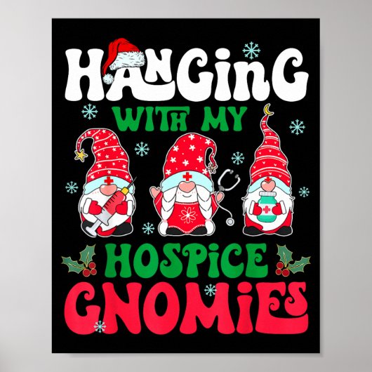 Hanging With My Hosce Gnomies Nurse Gnome Funny Ch Poster (Vorne)