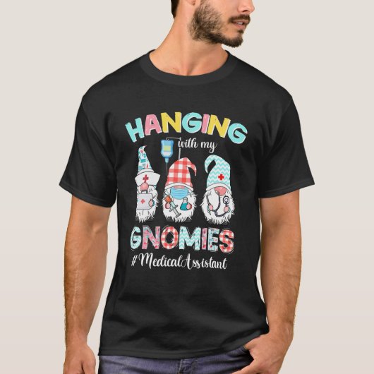 Hanging With My Medical Assistant Gnomies Nursing T-Shirt (Vorderseite)