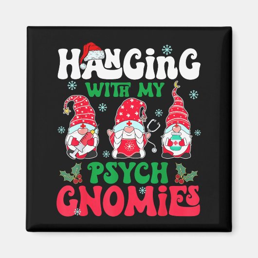 Hanging With My Psych Gnomies Nurse Gnome Funny Ch Magnet (Vorne)