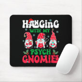 Hanging With My Psych Gnomies Nurse Gnome Funny Ch Mousepad (Mit Mouse)