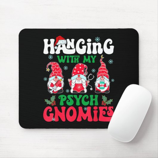 Hanging With My Psych Gnomies Nurse Gnome Funny Ch Mousepad (Mit Mouse)