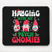 Hanging With My Psych Gnomies Nurse Gnome Funny Ch Mousepad (Vorne)