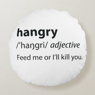 Hangry Funny Dictionary Definition Rundes Kissen