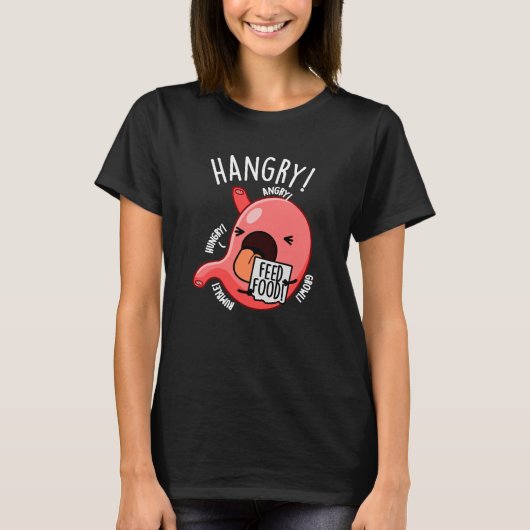 Hangry Funny Stomach Pun Dark BG T-Shirt (Vorderseite)