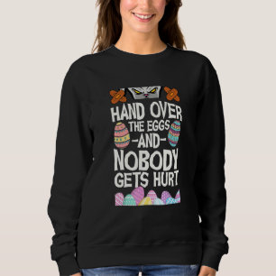Hängt euch die Eier an und niemand verletzt T-Shir Sweatshirt