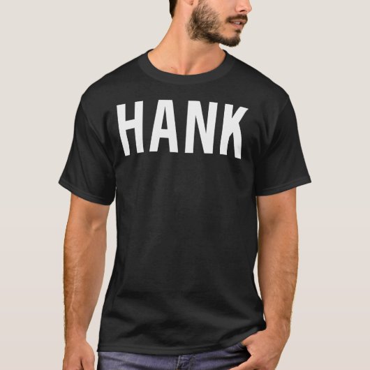 Hank T Shirt - Cooler neuer lustiger Name Fan Bill (Vorderseite)