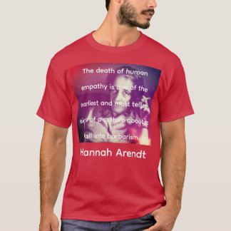 Hannah Arendt über Empathie T-Shirt