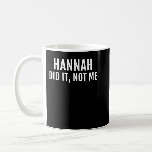Hannah hat es T - Shirt Funny Name Friend T-Shirt  Kaffeetasse (Links)