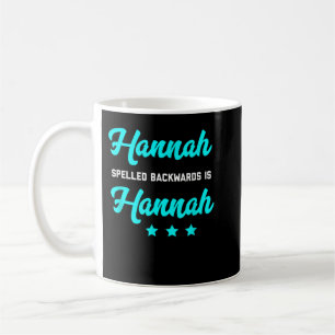 Hannah hat sich rückwärts geschrieben ist Hannah T Kaffeetasse
