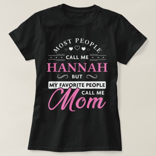Hannah Name Geschenk Personalisierte Mama T-Shirt (Design vorne)