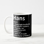 HANS Definition Personalisiert Name Funny Birthday Kaffeetasse<br><div class="desc">HANS Definition Personalisierter Name Funny Geburtstag Geschenk. Perfektes Geschenk für Ihren Vater,  Mama,  Papa,  Männer,  Frauen,  Freunde und Familienmitglieder am Erntedank Tag,  Weihnachten,  Muttertag,  Vatertag,  4. Juli,  1776 Unabhängiger Tag,  Veteranen Tag,  Halloween,  Patrick's Day</div>