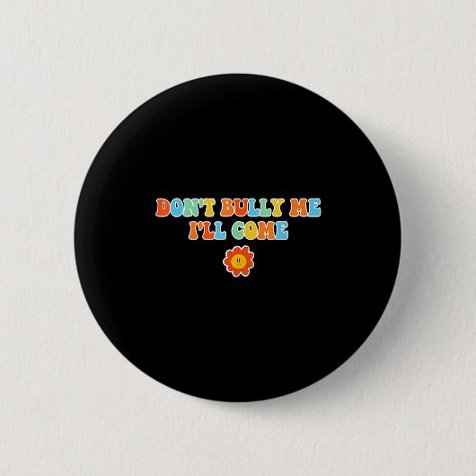 Hänsle mich nicht, ich komme Sarkastischer Meme fü Button (Vorderseite)