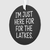 Hanukkah bin ich nur für die Latkes jüdisch hier Ornament (Vorderseite)