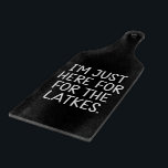 Hanukkah bin ich nur für die Latkes jüdisch hier Schneidebrett<br><div class="desc">Hanukkah Ich bin gerade hier für den jüdischen Urlaub der Latkes</div>