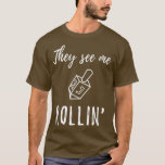 Hanukkah Dreidel sieht mich Rollin' lustiger Juden T-Shirt<br><div class="desc">Hanukkah Dreidel sie sehen Me Rollin' lustigen jüdischen Chanukah.</div>