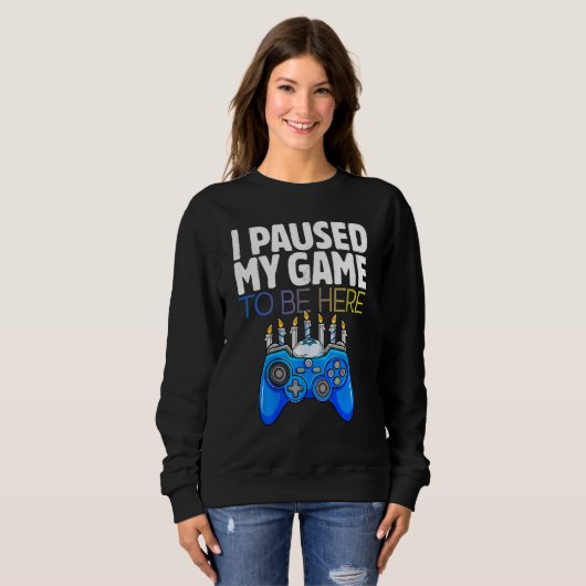 Hanukkah I Paused My Game to be here Controller Ga Sweatshirt (Vorne ganz)