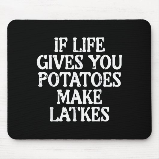 Hanukkah Life Gives Tatoes Make Latkes Chanukah Wo Mousepad (Vorne)