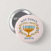 HANUKKAH NICHT HEUTE SANTA Funny Floral Hand gezei Button (Vorne & Hinten)