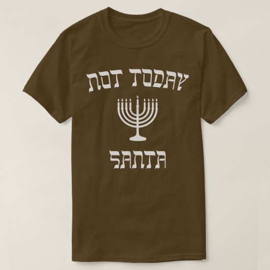 Hanukkah nicht heute Santa T-Shirt (Design vorne)