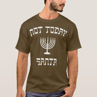 Hanukkah nicht heute Santa T-Shirt