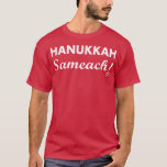 Hanukkah Sameach! Hanukkah Weihnachts-Festfest Fun T-Shirt<br><div class="desc">Hanukkah Sameach! Hanukkah Weihnachten Feierliche Funny Jüdischer T - Shirt.</div>