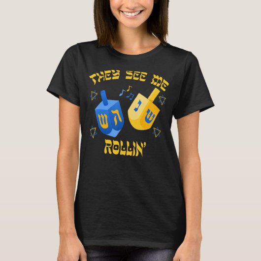 Hanukkah sie sehen mich Rollin' Dreidel jüdischen  T-Shirt (Vorderseite)