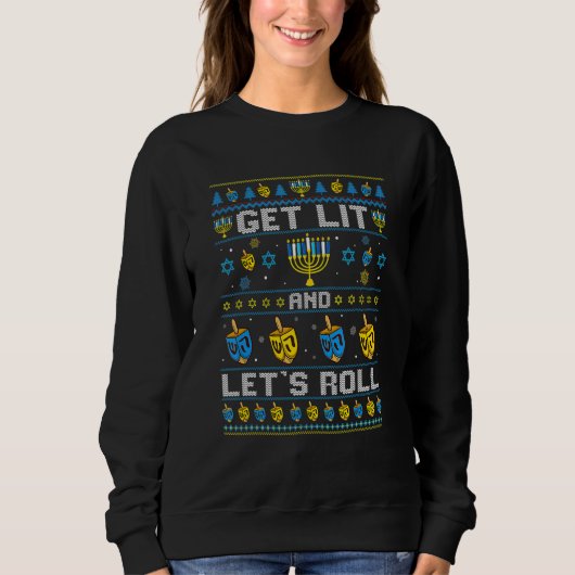 Hanukkah Ugly Sweater Get Lit And Lets Roll Chanuk Sweatshirt (Vorderseite)