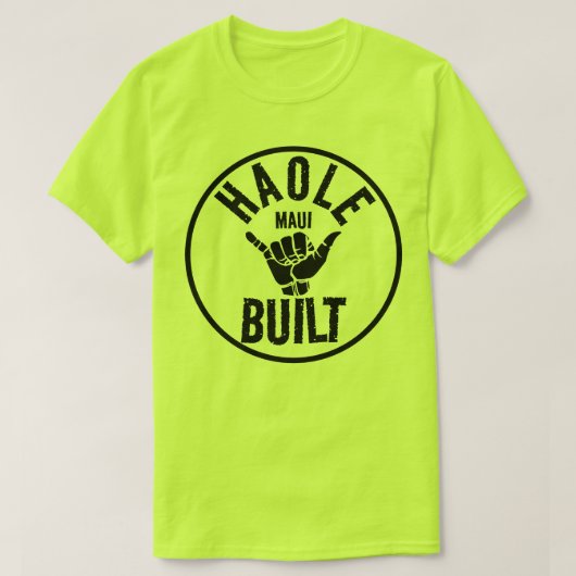 HAOLE BUILT - Nicht Maui Built - SHAKA MAUI T-Shirt (Design vorne)