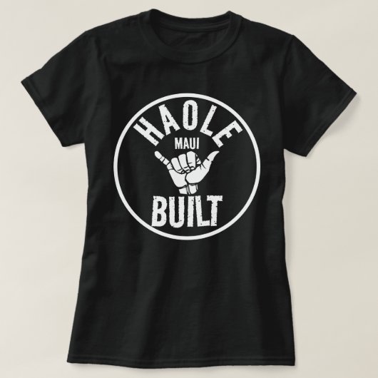 HAOLE BUILT - Nicht Maui Built - SHAKA MAUI T-Shirt (Design vorne)